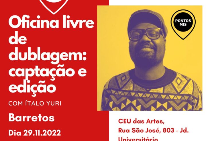 Programa Pontos Mis oferece Oficina Livre de Dublagem: Captação e edição com Italo Yuri