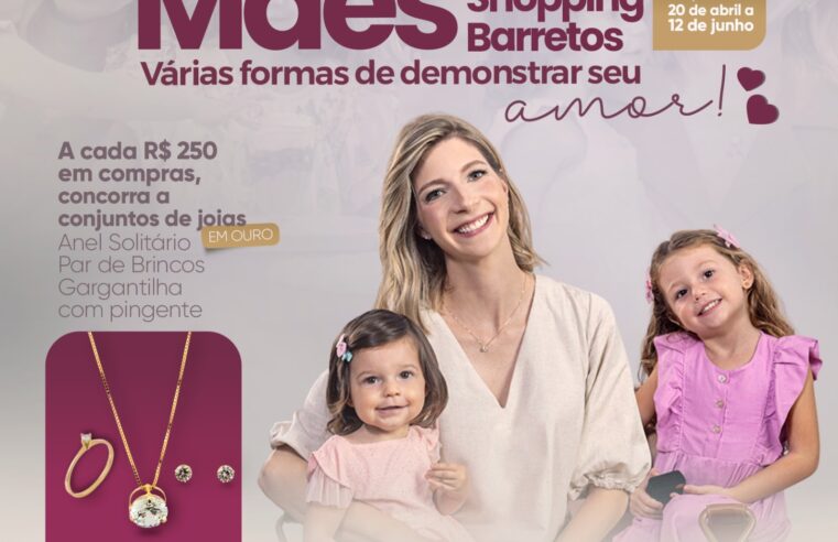 North Shopping Barretos lança campanha Mães e Namorados 2023