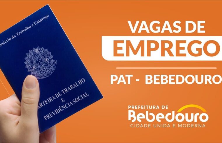 PAT de Bebedouro informa novas vagas de emprego – 16/05