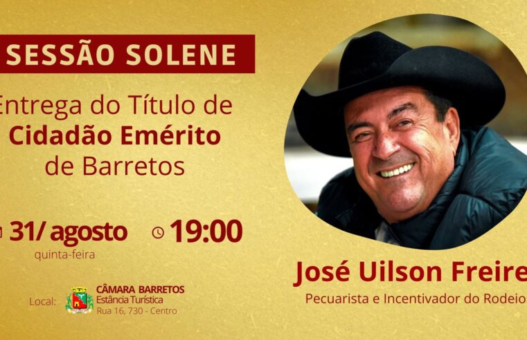 Câmara agenda entrega do Título de Cidadão Emérito de Barretos ao pecuarista José Uilson Freire