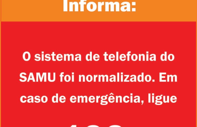 Orientação: Telefone 192 do SAMU tem funcionamento restabelecido