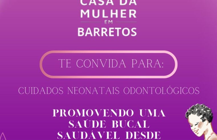 Casa da Mulher promove palestra sobre saúde bucal desde o nascimento para gestantes de Barretos e região