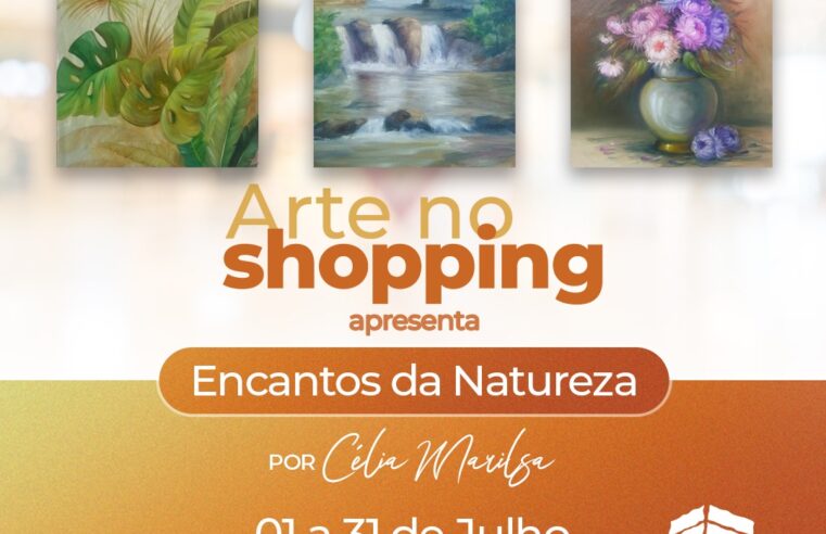 North Shopping Apresenta a Mostra “Encantos da Natureza” no Mês de Julho