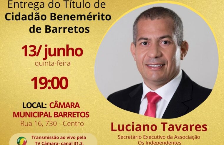 Câmara agenda entrega do Título de Cidadão Benemérito de Barretos a Luciano Tavares