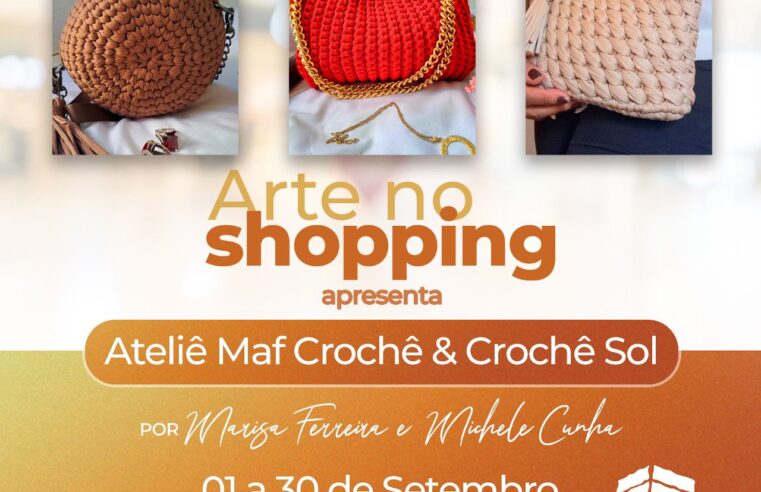 Arte no Shopping traz peças de crochê para o North Shopping