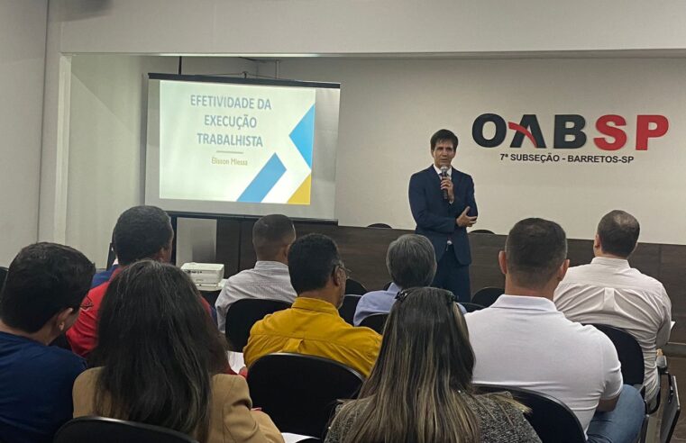 Profissionais da advocacia participam de palestra sobre “Execução Trabalhista” na OAB Barretos