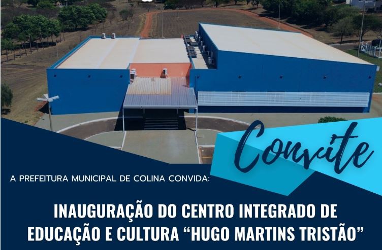 Prefeitura de Colina agenda inauguração do Centro Integrado de Educação e Cultura