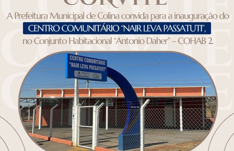 Prefeitura de Colina inaugura Centro Comunitário na Cohab 2