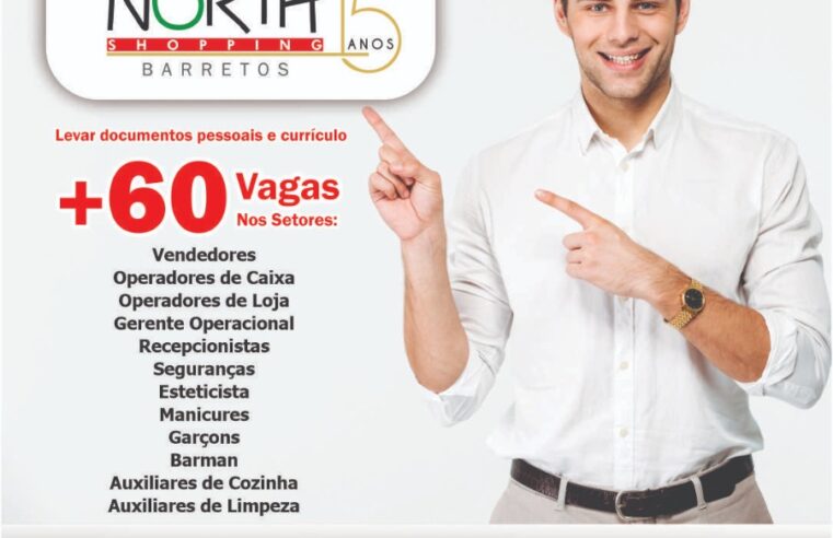 Mais de 60 vagas serão oferecidas em Feirão de Empregos em parceria com o North Shopping
